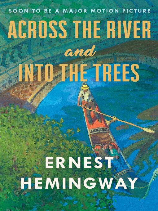 Title details for Across the River and Into the Trees by Ernest Hemingway - Wait list